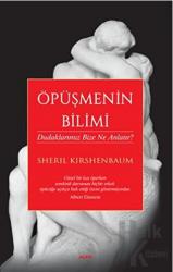 Öpüşmenin Bilimi Dudaklarımız Bize Ne Anlatır?