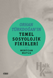 Orhan Türkdoğan’ın Temel Sosyolojik Fikirleri