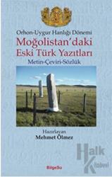 Orhon - Uygur Hanlığı Dönemi - Moğolistan’daki Eski Türk Yazıtları Metin - Çeviri - Sözlük