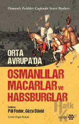 Orta Avrupa'da Osmanlılar Macarlar ve Habsburglar