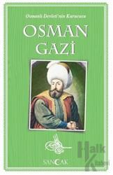 Osman Gazi Osmanlı Devleti'nin Kurucusu