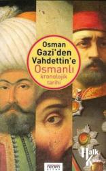 Osman Gazi'den Vahdettin'e Osmanlı Kronolojik Tarihi Osmanlı Tarihi