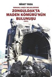 Osmanlı Arşiv Belgelerinde Zonguldak’ta Maden Kömürü’nün Bulunuşu