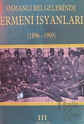 Osmanlı Belgelerinde Ermeni İsyanları 3 (1896-1909)