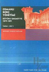 Osmanlı Borç Yönetimi - Takım 1 Cilt 1 Düyun-ı Umumiyye 1879-1891
