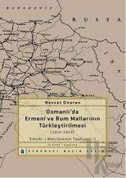 Osmanlı’da Ermeni ve Rum Mallarının Türkleştirilmesi (1914-1919)