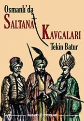 Osmanlı’da Saltanat Kavgaları