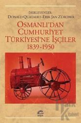 Osmanlı’dan Cumhuriyet Türkiye’sine İşçiler