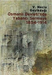 Osmanlı Devleti'nde Yabancı Sermaye 1854- 1914