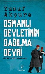 Osmanlı Devletinin Dağılma Devri 18. ve 19. Yüzyıllarda