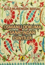 Osmanlı Dokuma Sanatından Esintiler