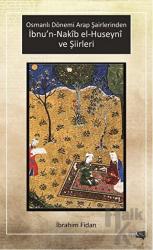 Osmanlı Dönemi Arap Şairlerinden İbnu’n-Nakib el-Huseyni ve Şiirleri