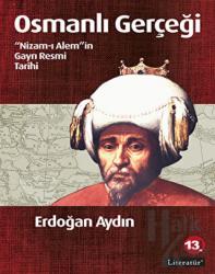 Osmanlı Gerçeği "Nizam-ı Alem"in Gayri Resmi Tarihi