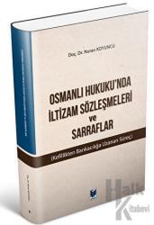 Osmanlı Hukuku'nda İltizam Sözleşmeleri ve Sarraflar (Kefillikten Bankacılığa Uzanan Süreç)