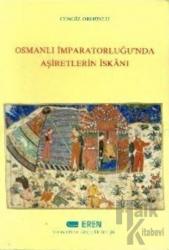 Osmanlı İmparatorluğu’nda Aşiretlerin İskanı