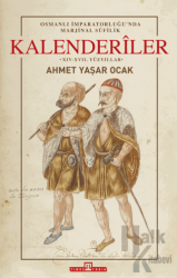 Osmanlı İmparatorluğu'nda Marjinal Sufilik: Kalenderiler (Ciltli)