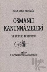 Osmanlı Kanunnameleri ve Hukuki Tahlilleri Cilt: 2 (Ciltli)
