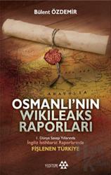 Osmanlı’nın Wikileaks Raporları