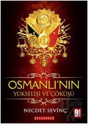Osmanlı’nın Yükselişi ve Çöküşü