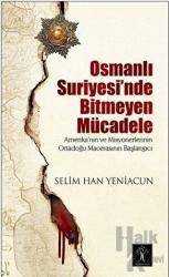 Osmanlı Suriyesi'nde Bitmeyen Mücadele