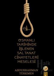 Osmanlı Tarihinde İşlenen Saltanat Cinayetleri Meselesi