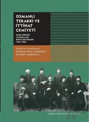 Osmanlı Terakki ve İttihat Cemiyeti Paris Merkezi yazışmaları Kopya Defterleri ( 1906-1908)