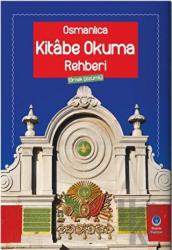 Osmanlıca Kitabe Okuma Rehberi (Örnek Çözümlü)