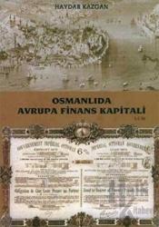 Osmanlıda Avrupa Finans Kapitali Cilt: 1