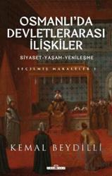 Osmanlı'da Devletlerarası İlişkiler ve Siyaset Yaşam Yenileşme (Ciltli)