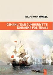 Osmanlı'dan Cumhuriyet'e Donanma Politikası
