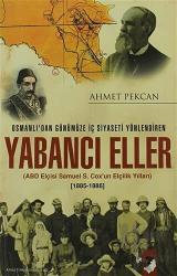 Osmanlı'dan Günümüze İç Siyaseti Yönlendiren Yabancı Eller (1885-1886)