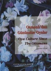 Osmanlı'dan Günümüze Oyalar (Ciltli) Oya Culture Since The Ottomans
