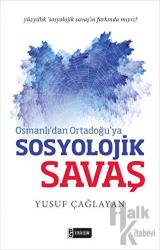 Osmanlı'dan Ortadoğu'ya Sosyolojik Savaş