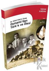 Osmanlı'dan Türk'e ve Ötesi Dr. Kilisli Rıfat'ın İzinde