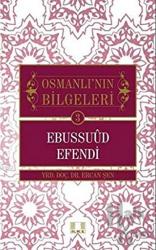 Osmanlı'nın Bilgeleri 3: Ebussuud Efendi