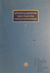 Ottoman Archives Cilt 2 - Yıldız Collection The Armenian Question (Ciltli) Osmanlı Arşivi Yıldız Tasnifi  Ermeni Meselesi Cilt 2