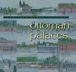 Ottoman Palaces (Ciltli) Vanished Urban Visions