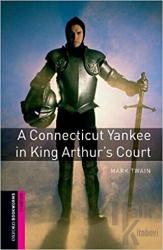 Oxford Bookworms Library: Starter Level A Connecticut Yankee in King Arthur's Court