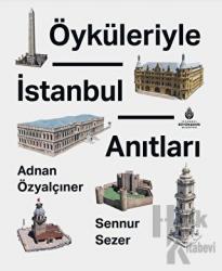 Öyküleriyle İstanbul Anıtları (Ciltli)