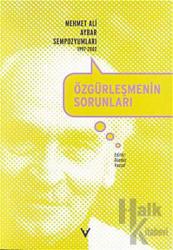 Özgürleşmenin Sorunları Mehmet Ali Aybar Sempozyumları 1997-2002