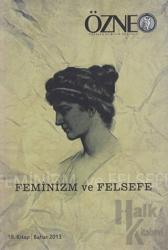Özne Felsefe ve Bilim Yazıları 18. Kitap  - Feminizm ve Felsefe