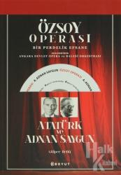 Özsoy Operası - Atatürk ve Adnan Saygun Bir Perdelik Efsane