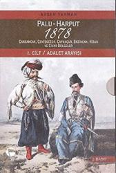 Palu - Harput 1878 : 1. Cilt - Adalet Arayışı 2. Cilt - Raporlar (2 Kitap Takım Kutulu)