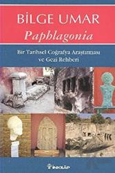 Paphlagonia Bir Tarihsel Coğrafya Araştırması ve Gezi Rehberi