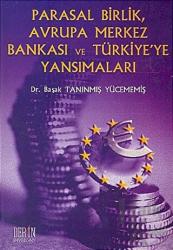 Parasal Birlik, Avrupa Merkez Bankası ve Türkiye’ye Yansımaları