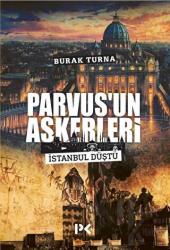 Parvus'un Askerleri İstanbul Düştü