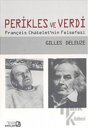 Perikles ve Verdi François Chatelet’nin Felsefesi