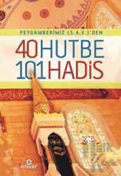 Peygamberimiz (s.a.v)'den 40 Hutbe 101 Hadis
