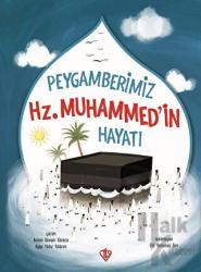 Peygamberimizin Hz. Muhammed'in Hayatı