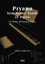 Piyano İçin Minör Tonda 12 Parça 12 Minor Pieces for Piano